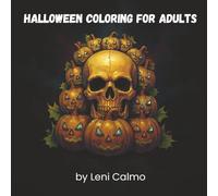 HALLOWEEN COLORING FOR ADULTS: 50 Scary Fun Designs for Relaxation, Stress Relief, and decidedly dark spooky vibes. (For Adults & Teens)
