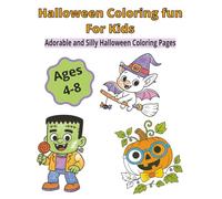 Halloween Coloring Fun for Kids: Adorable and Silly Halloween Coloring Pages for Ages 4-8
