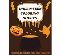 HALLOWEEN COLORING SHEETS: Halloween coloring book for kids and todllers/Coloring notebook with a collection of 49 unique drawings with a page after ... to write a quote/Book of 100 pages 8.5/11