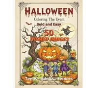 Halloween Coloring the Event: Halloween coloring book | Festive Coloring Book for Teens, Adults and Seniors | Bold and Easy 50 images for Spooky fun | Happy Halloween