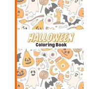 Halloween Colouring Book for Kids & Adults: 61 Fun & Relaxing Designs - Ghosts, Pumpkins, Witches, Candy & more- Creativity and Stress Relief