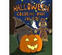 Halloween Colouring Book for Kids: Pumpkins, ghosts, and spooky friends to color to make your Halloween super fun!