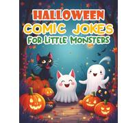 Halloween Comic Jokes for Little Monsters: Where Funny Pictures Meet Silly Spooky Jokes!