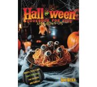 Halloween Cookbook for Kids and Grown-ups: Spooky and Fun Recipes of Snacks, Treats, and Party Food Ideas for Children and Families