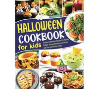 Halloween Cookbook for kids: Creative Halloween Recipes for Kids to Delight Young Monsters and Ghouls with Fun and Festive Treats.