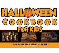 Halloween Cookbook For Kids: Fun Halloween Recipes For kids: Volume 1