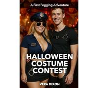 Halloween Costume Contest: A Steamy, Light-Domination Love Story About Exhibitionism, Exploration, and Deep Connection (First Pegging Adventures)