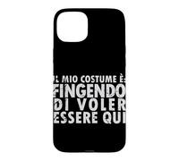 Halloween Costume: Fingendo di Voler Essere Qui - Italian Case for iPhone 15 Plus