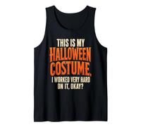 Halloween Costume I Worked Very Hard On It Okay Funny Tank Top