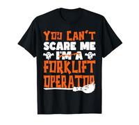 Halloween Costume You Can't Scare Me I'm Forklift Operator T-Shirt