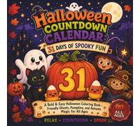 Halloween Countdown Calendar: 31 Days of Spooky Fun: A Bold & Easy Halloween Coloring Book: Friendly Ghosts Pumpkins, and Autumn Magic for All Ages