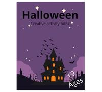 Halloween Creative activity book for kids +9 Ages: Halloween games | Creativity exercises | Difficulty levels