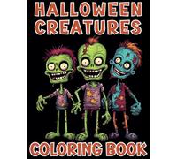 Halloween Creatures Coloring Book: A spooky and silly coloring treat | kids, teens and adults | visual relaxation and stress relief | 8.5 x 11 | single-sided black pages | 107 pages
