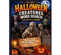 Halloween Creatures & Monsters Word Search - Volume 5: Large Print Puzzles for Adults & Seniors - Explore Monsters, Dragons, Skeletons, Creatures of ... & More (Halloween Word Search Puzzle Books)