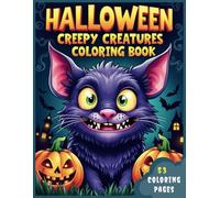 Halloween Creepy Creatures Coloring Book: 53 Spooky Kawaii Style Bears, Boys, Girls, Bats , etc. Coloring Images For Adults, Teens and Kids for Relaxation and Enjoyment.