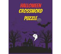 Halloween Crossword Puzzle: 50 Spooky Crossword Puzzles to Challenge Your Mind This Halloween