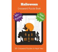 HALLOWEEN CROSSWORD PUZZLE BOOK: 50+ Crossword Puzzles to Haunt You Frightfully Fun and Spooky Crosswords all about Halloween Illustrations on every ... Vacation, Holidays, & Leisure Time!