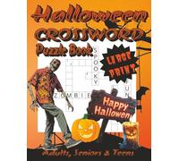 Halloween Crossword Puzzle Book for Teens, Adults & Seniors: Large Print 8.5x11 / 100 Halloween Crosswords / 1000 Spooky Words / Fun Puzzle Activity Book for Free Time / Great Gift