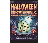 Halloween Crossword Puzzles: A Spooky Word Challenge for Trick-or-Treat Thinkers: 1,200 Frightfully Fun Halloween-Themed Words for Puzzle Lovers, Adults & Teens Alike