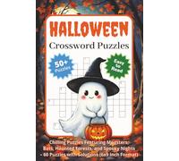 Halloween Crossword Puzzles: Chilling Puzzles Featuring Monsters, Bats, Haunted Forests, and Spooky Nights - 60 Puzzles with Solutions (6x9 Inch Format)
