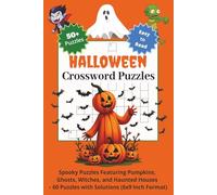 Halloween Crossword Puzzles: Spooky Puzzles Featuring Pumpkins, Ghosts, Witches, and Haunted Houses - 60 Puzzles with Solutions (6x9 Inch Format)