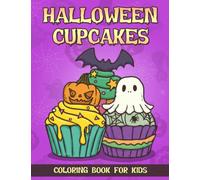Halloween Cupcakes Coloring Book For Kids: Creepy Kawaii Coloring Book For Children and Teenagers