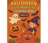 HALLOWEEN CUTE MONSTERS COLORING BOOK: 50 Fun and Easy Spooky-but-Cute Designs - Friendly Ghosts, Pumpkins, Witches & Silly Monsters | Ages 4-8