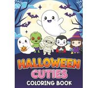 Halloween Cuties Coloring Book: Halloween Coloring Book for Adults, Teens and Kids with 60 Cute and Spooky Coloring Pages (Coloring Cuties: Cute Coloring Books for Adults, Teens and Kids)