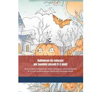 Halloween da colorare per bambini piccoli (1-3 anni): Un tenero libro di Halloween da colorare, pensato per i più piccoli: bambini da 1 a 3 anni, anche con bisogni comunicativi o sensoriali speciali.