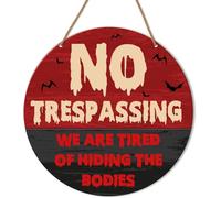 Halloween Decor, No Trespassing We're Tired of Hiding The Bodies.Home Office Farmhouse Yard Garden Synthetic Round Wood Sign 12 x 12 inch