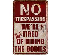 Halloween Decoration Signs Retro No Trespassing Private Property We're Tired of Hiding The Bodies Funny Metal Sign Wall Decorations For Backyard Garage Man Cave Yard Indoor Or Outdoor Sign8X12Inches