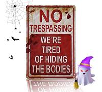 Halloween Decorations Halloween Signs Retro Fashion Chic Vintage Funny Metal Tin Sign No Trespassing Signs for Halloween Decor Outdoor Yard or Indoor, No Trespassing We're Tired of Hiding The Bodies