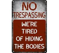 Halloween Decorations Hanging Metal No Trespassing Sign We're Tired of Hiding The Bodies Vintage Halloween Signs for Home Yard Garage GardenTin Sign 8X12 Inches