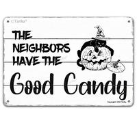 Halloween Decorations The Neighbors Have The Good Candy Vintage Funny Tin Sign Home Wall Decor Art Painting Poster Indoor Outdoor Farm Yard Porch Fence 12X8 Inch Hanging Plaque