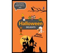 Halloween Delights: A coloring book for all age