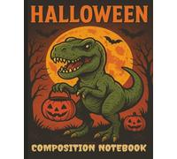 Halloween Dinosaur Composition Notebook: 100 Pages | Wide Ruled | 7.5x9.25” size | White Paper | Matte Cover | Fun Spooky T-Rex Notebook for Boys and Girls