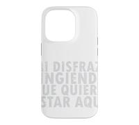 Halloween Disfraz: Fingiendo Que Quiero Estar Aquí - Spanish Case for iPhone 14 Pro
