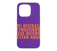 Halloween Disfraz: Fingiendo Que Quiero Estar Aquí - Spanish Case for iPhone 15 Pro