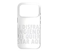 Halloween Disfraz: Fingiendo Que Quiero Estar Aquí - Spanish Case for iPhone 17 Pro