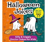 Halloween Doctor Jokes for Kids Ages 4-9: Not-Too-Spooky Big Illustrations One Picture Per Page Book (Not-Too-Spooky Halloween Joke Books for Kids)