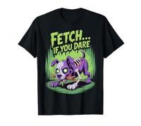 Halloween Dog Zombie Fetch If You Dare T-Shirt