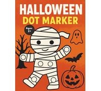 Halloween dot marker: Ages 2+ Spooky, Simple, and Silly Fun for Little Hands
