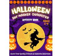 Halloween Dot Marker Character Activity Book: Know Your Spooky Friends & Celebrate Halloween: 30+ Cute Halloween Characters with Fun Taglines & Bold ... Kids Ages 2-6 | Easy Do-A-Dot Coloring Fun
