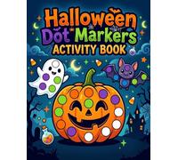 Halloween Dot Markers Activity Book: Cute Toddler Coloring Book with Pumpkins, Ghosts, Witches, and Monsters | Fun Spooky Paint Dauber Art Activity for Kids