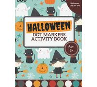 Halloween Dot Markers Activity Book Halloween Gifts: Coloring Book for Kids Ages 2-4: Fun Halloween Gifts for Toddlers | Books for 3 Year Olds (Halloween Gifts for Kids)