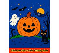 Halloween Dot to Dot Activity Book: A Halloween Puzzle Adventure for Children