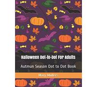 Halloween Dot-to-Dot For Adults: Autmun Season Dot to Dot Book: 1 (Dot to Dot Books for Adults)