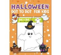 Halloween Dot To Dot for kids: 50+ fun & easy Halloween themed connect the dots coloring pages for kids and toddlers