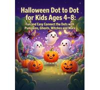 Halloween Dot to Dot for Kids Ages 4-8: Fun and Easy Connect the Dots with Pumpkins, Ghosts, Witches and More