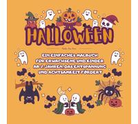HALLOWEEN - Ein einfaches Malbuch für Erwachsene und Kinder ab 2 Jahren, das Entspannung und Achtsamkeit fördert: COZY | für Mädchen und Jungen | Für Senioren große Motive